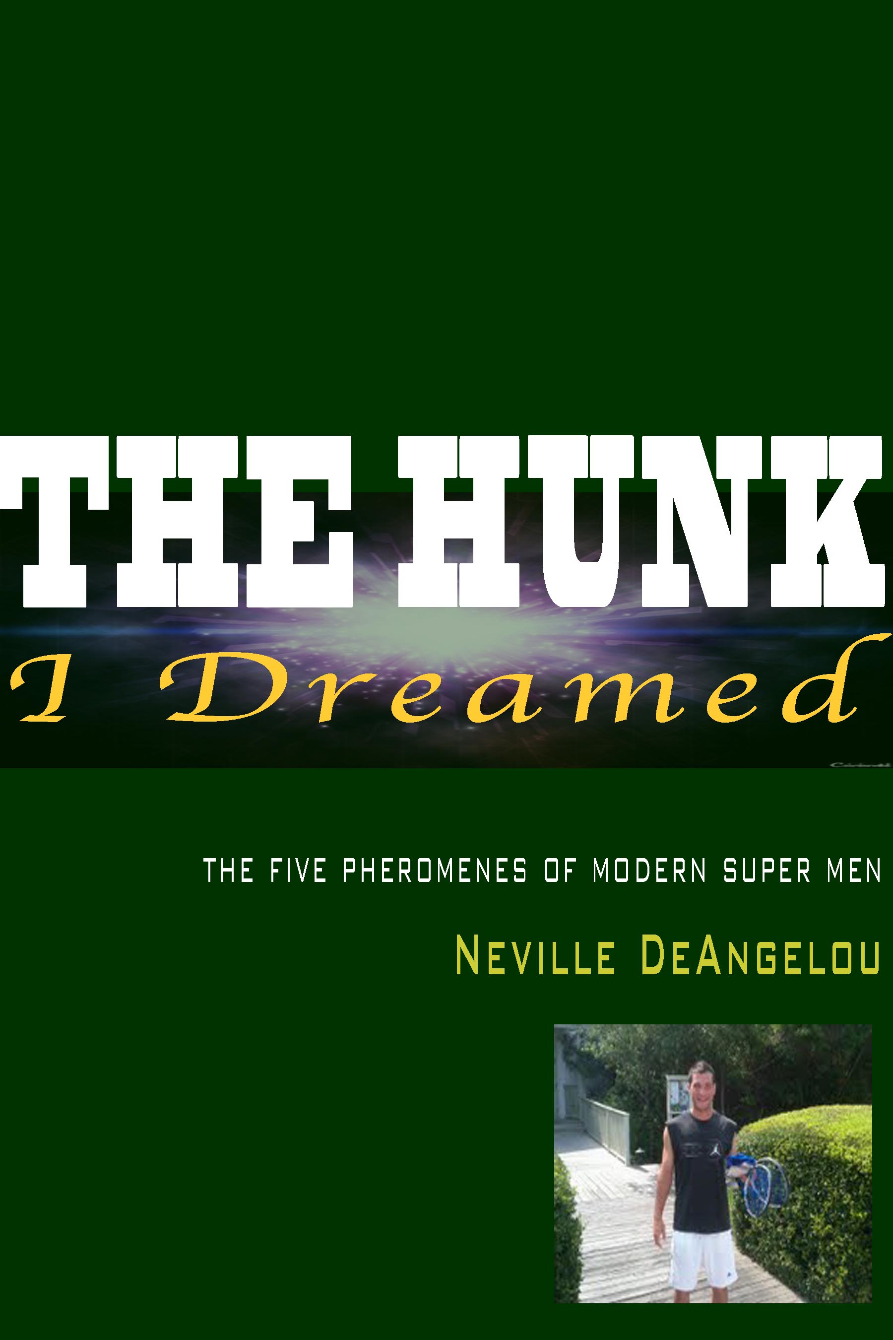 The Hunk I Dreamed by Neville DeAngelou