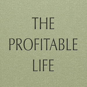 The Profitable Life